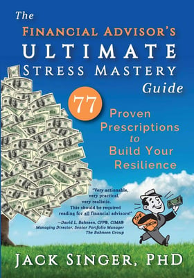 Book cover for The Financial Advisor's Ultimate Stress Mastery Guide